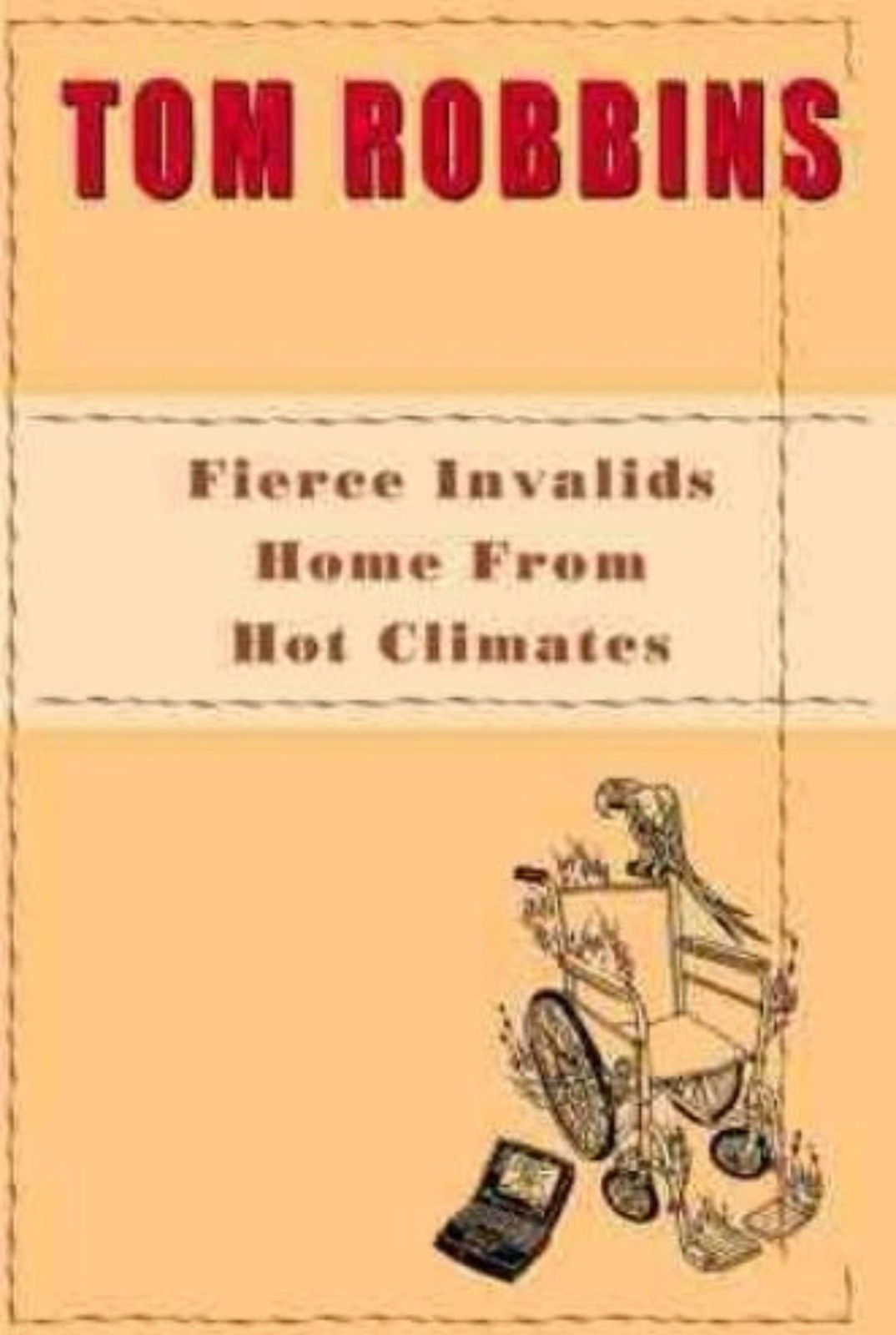 Fierce Invalids Home from Hot Climates : A Novel by Tom Robbins (2000,…