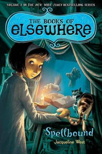 Spellbound: The Books of Elsewhere, Vol. 2 — Hardcover By Jacqueline West — GOOD