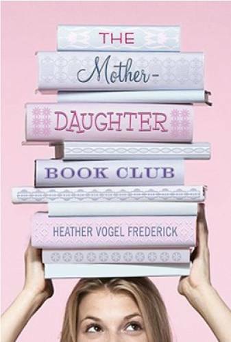 The Mother-Daughter Book Club — Hardcover By Frederick, Heather Vogel — GOOD