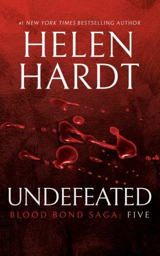 Blood Bond Saga Ser.: Undefeated : Blood Bond Saga Volume 5 by Helen Hardt…