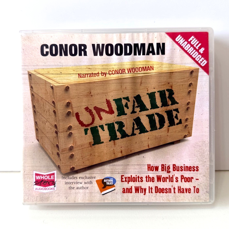 Unfair Trade CD Audiobook by Conor Woodman Unabridged 7 Discs Business Economics