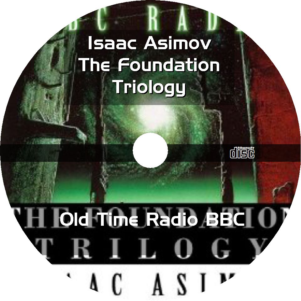 * ISAAC ASIMOV THE FOUNDATION TRILOGY OLD TIME RADIO BBC * OTR 8 PARTS MP3 CD *