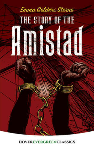 The Story of the Amistad — Paperback By Emma Gelders Sterne — ACCEPTABLE
