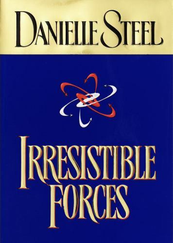 Irresistible Forces by Danielle Steel (1999, Hardcover)