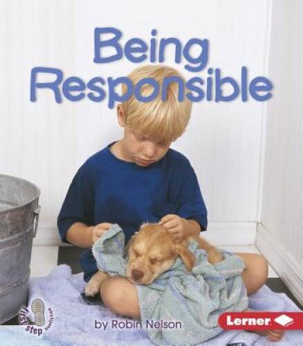 Being Responsible (First Step Nonfiction) (First Step Nonfiction — VERY GOOD