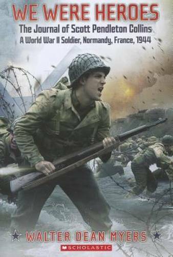 We Were Heroes: The Journal of Scott Pendleton Collins, a World War II — GOOD