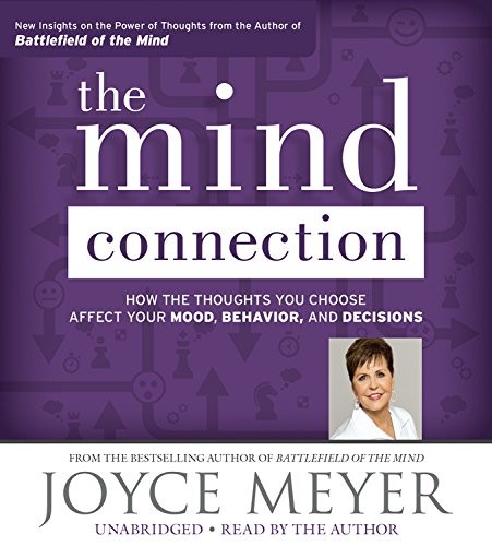 The Mind Connection: How the Thoughts You Choose Affect Your Mood, Behavior,…