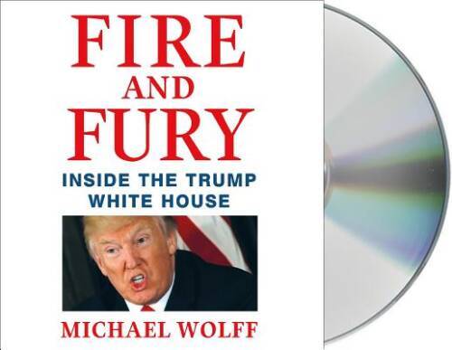 Fire and Fury: Inside the Trump White House — Audio CD By Wolff, Michael — GOOD