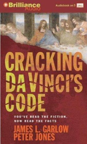 Cracking Da Vinci’s Code truth about the book James L. Harlow Peter Jones New