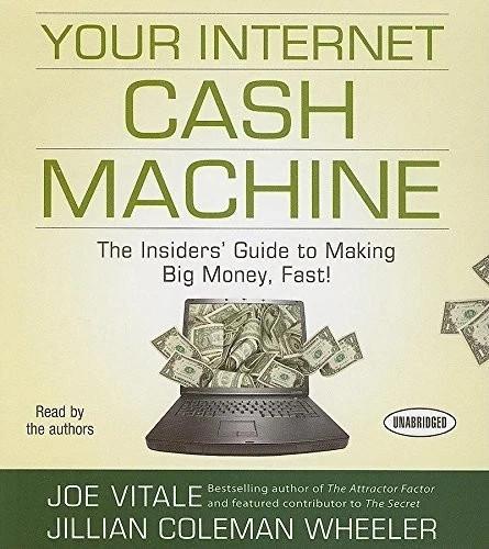 Your Internet Cash Machine The Insider’s Guide to Making Big Money, Fast! Vitale