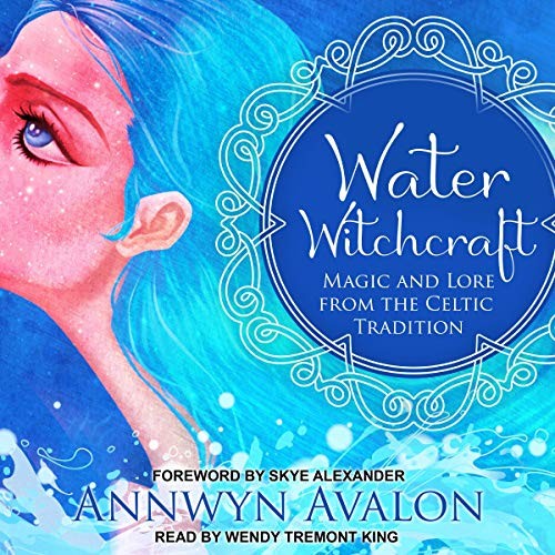 AUDIOBOOK Water Witchcraft by Annwyn Avalon, Skye Alexander — foreword