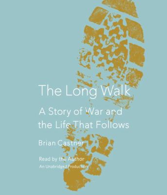 The Long Walk: A Story of War and the Life That Follows (AUDIO CD)