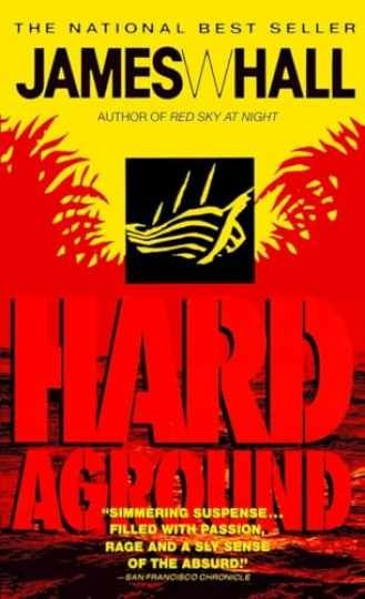 Hard Aground: A Novel — Paperback, by Hall James — Very Good