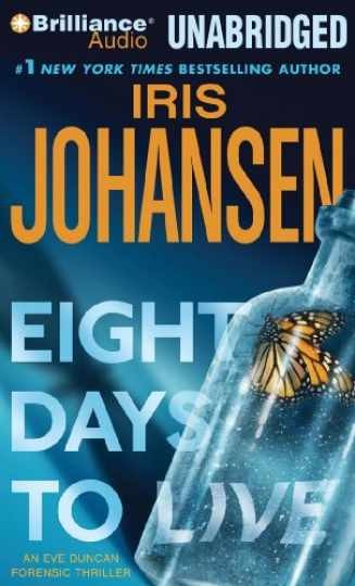 Eight Days to Live (Eve Duncan Series, — Audio CD, by Johansen Iris — Very Good