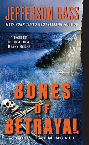 Bones of Betrayal (Body Farm Novels), Bass, Jefferson