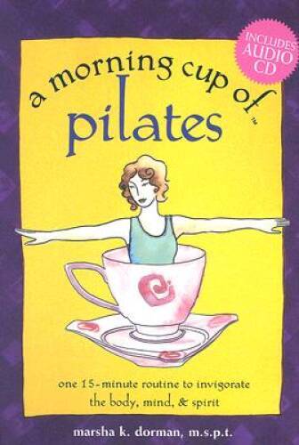 A Morning Cup of Pilates: One 15-Minute Routine to Invigorate the Body, M — GOOD