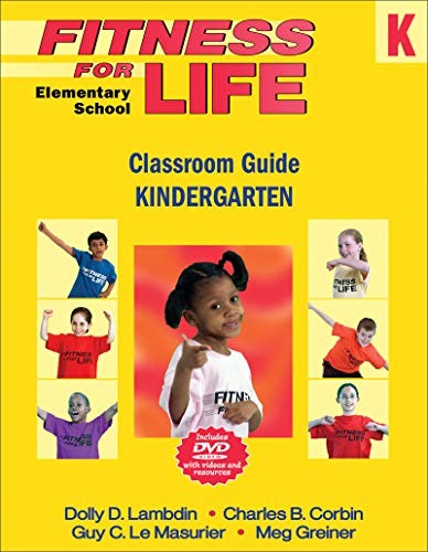 FITNESS FOR LIFE: ELEMENTARY SCHOOL CLASSROOM By Charles B. Corbin & Le Guy VG