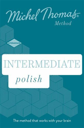 Intermediate Polish (Learn Polish with the Michel Thomas Method): Learn Polish