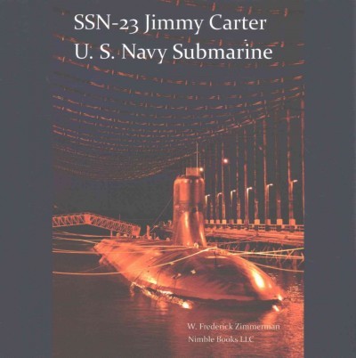 SSN-23 Jimmy Carter : U.s. Navy Submarine Seawolf Class, Paperback by Zimmerm…