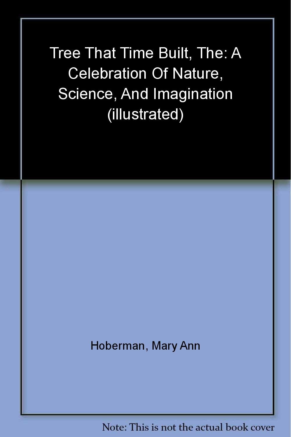 The Tree That Time Built: A Celebration of Nature, Science, and Imagination …