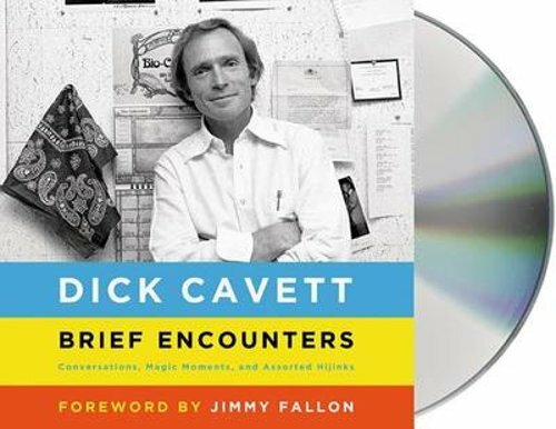 Brief Encounters: Conversations, Magic Moments, and Assorted Hijinks by Cavett