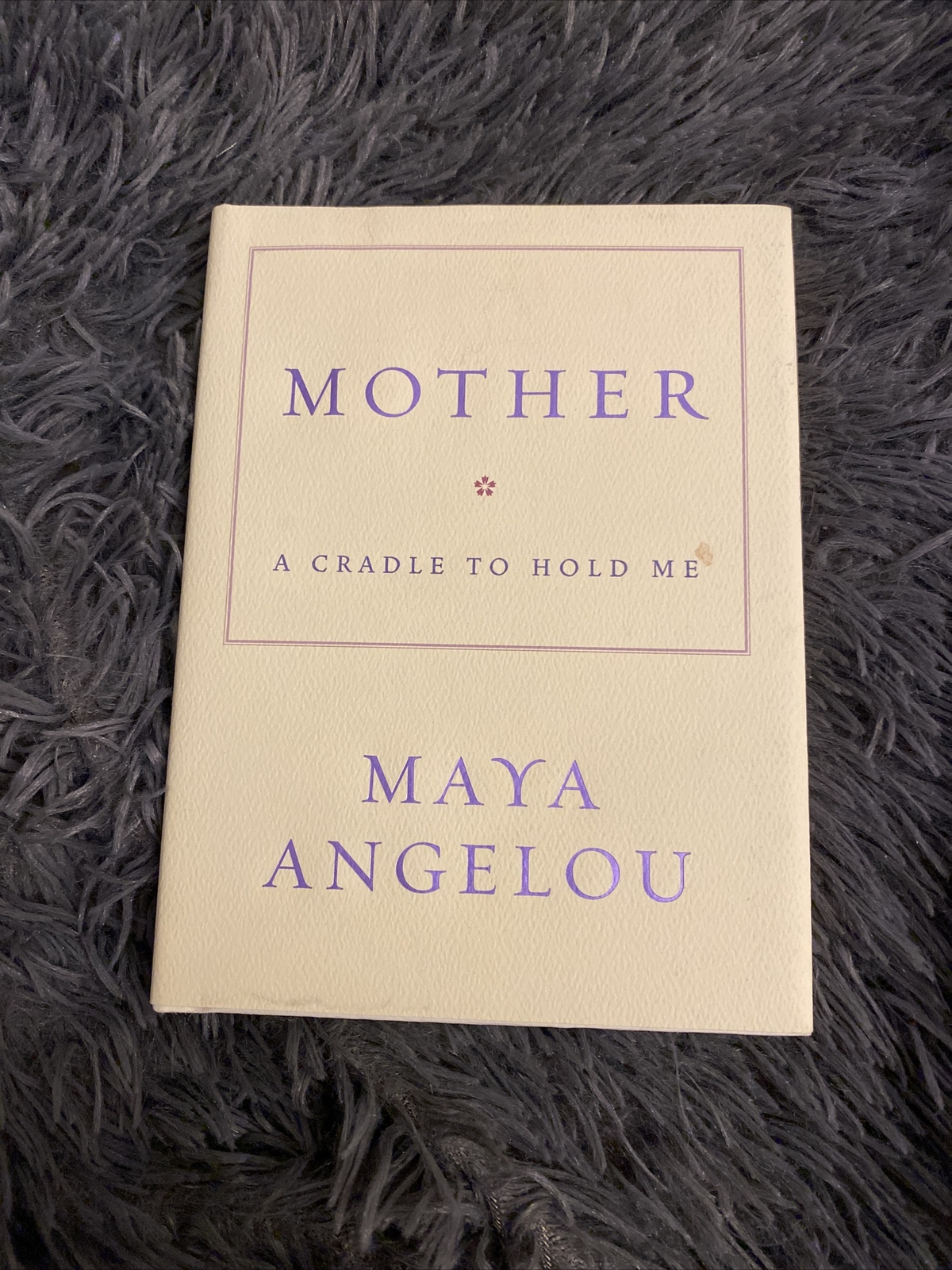 Mother : A Cradle to Hold Me by Maya Angelou (2006, Hardcover)