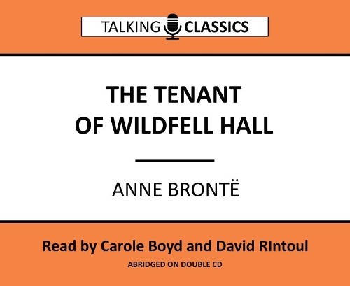 Anne Bronte The Tenant of Wildfell Hall (CD) Talking Classics (UK IMPORT)