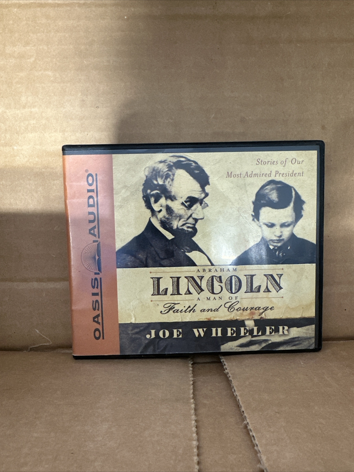 Abraham Lincoln, a Man of Faith and Courage: Stories of our Most Admired Preside