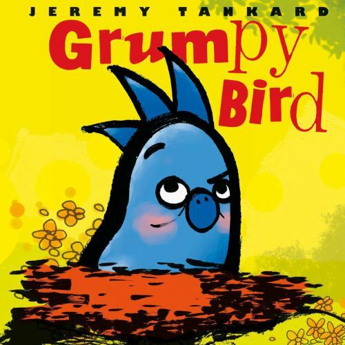 Grumpy Bird by Jeremy Tankard (2007,Softcover) B6