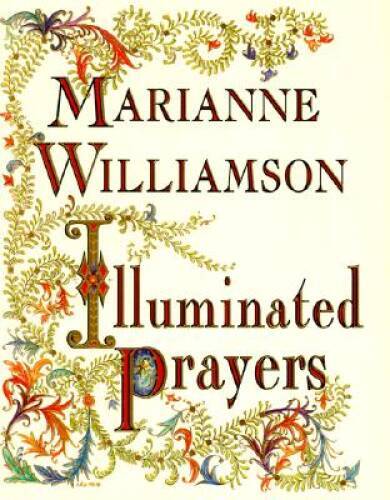 Illuminated Prayers — Hardcover By Marianne Williamson — GOOD