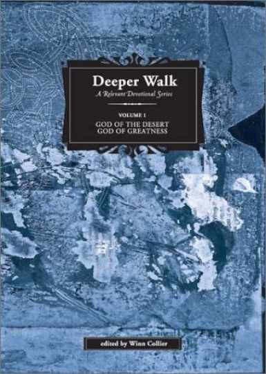 Deeper Walk: God of the Desert, God of — Hardcover, by Collier Winn — Very Good