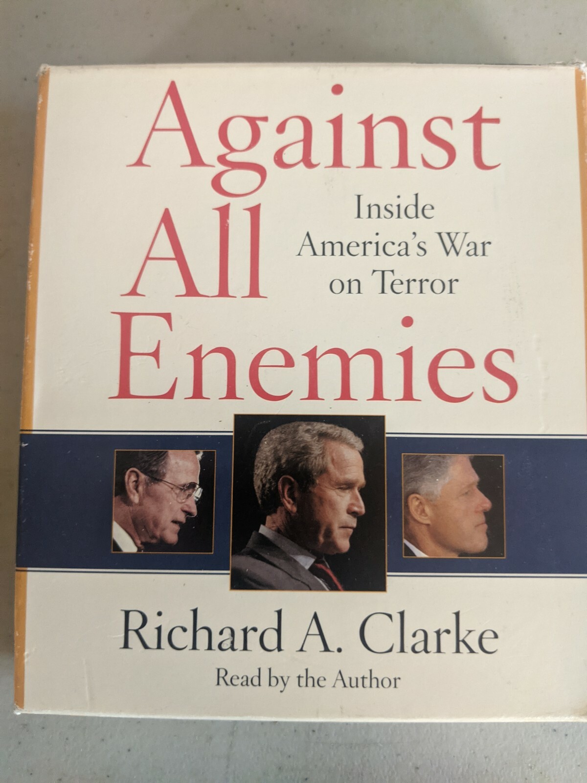 Shelf00Audiobook~AGAINST ALL ENEMIES INSIDE AMERICA’S WAR ON TERRORISM