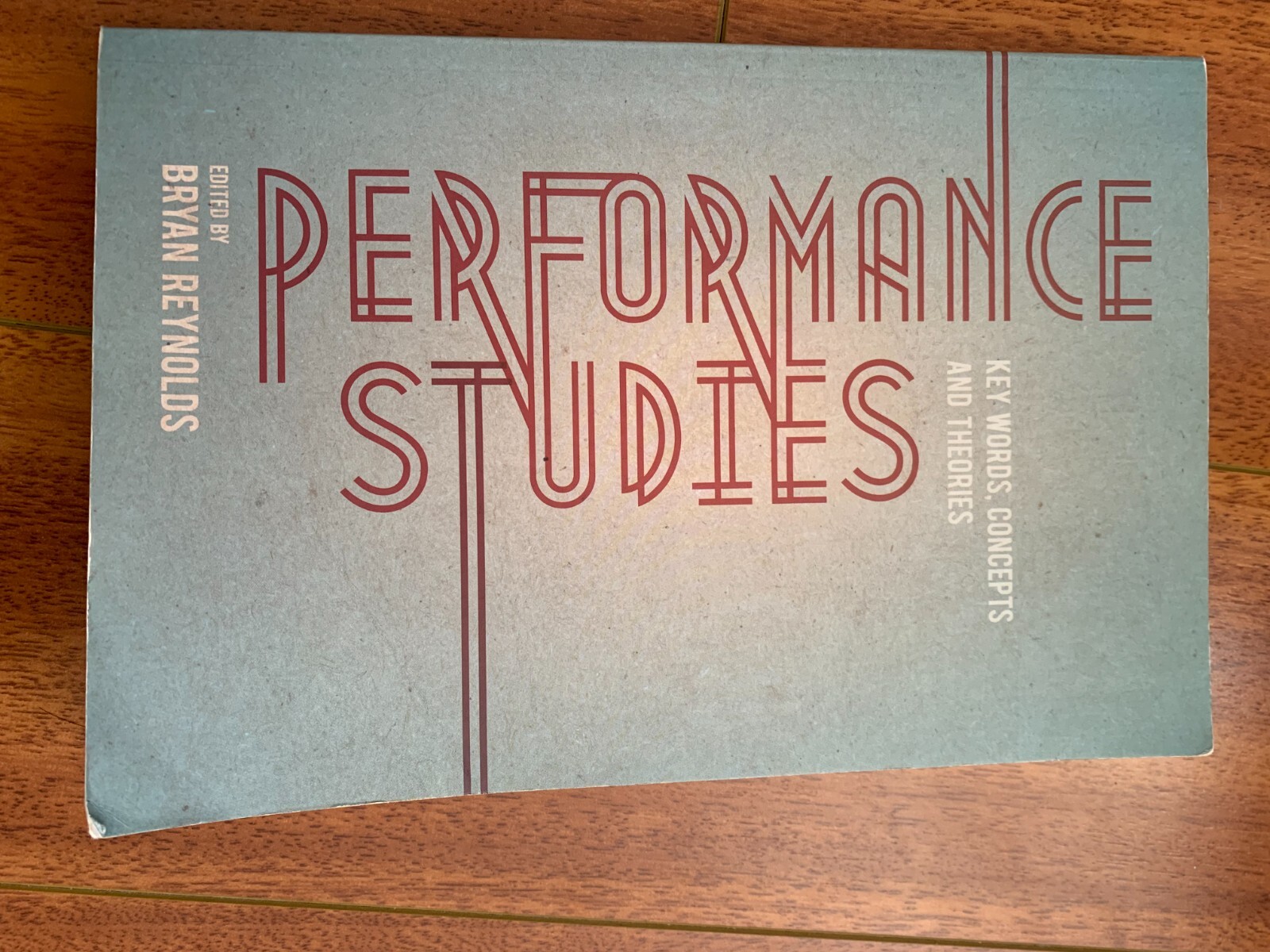 Performance Studies: Key Words, Concepts and Theories 2014th Edition