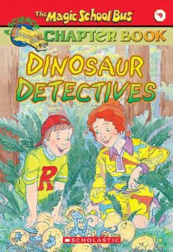 Dinosaur Detectives (The Magic School Bus Science Chapter Book #9) — VERY GOOD