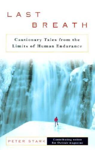 Last Breath: Cautionary Tales from the Limits of Human Endurance — GOOD