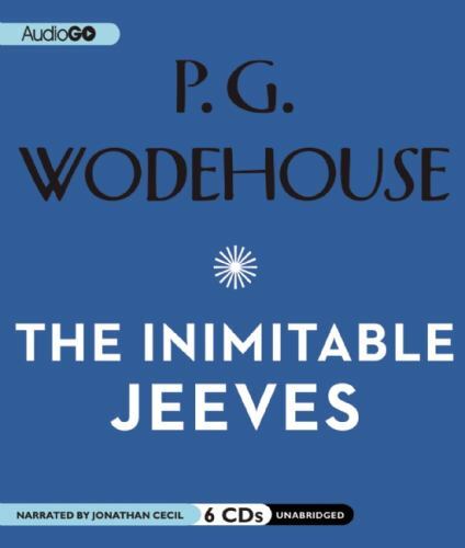 The Inimitable Jeeves: A Jeeves and Wooster Comedy