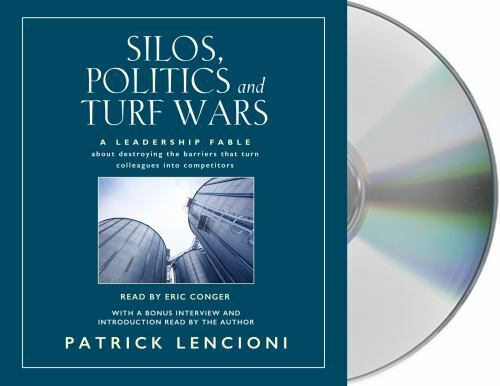 Silos, Politics and Turf Wars : A Leadership Fable about Destroying the …
