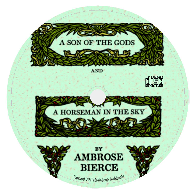 A Son of the Gods and A Horseman in the Sky, Ambrose Bierce Audiobook in 1 CD