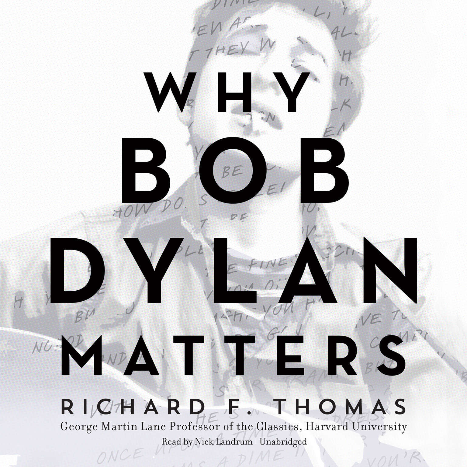 Why Bob Dylan Matters by Richard F. Thomas 2017 Unabridged CD 9781538456330