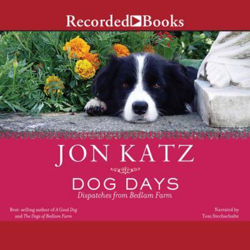 Dog Days: Dispatches from Bedlam Farm (AUDIO CD)