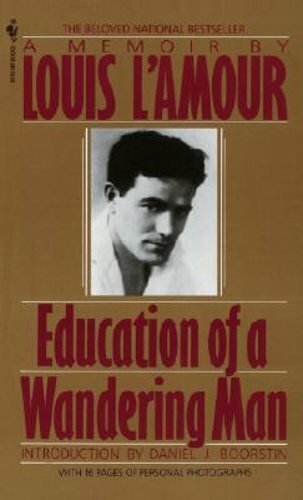 Education of a Wandering Man: A Memoir by Louis L’Amour: New