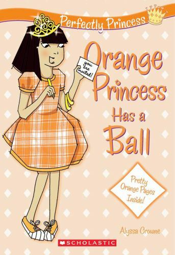 Orange Princess Has a Ball (Perfectly Princess) Crowne, Alyssa paperback Used —