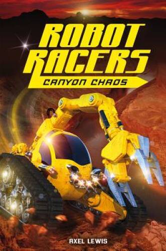 Canyon Chaos (Robot Racers) — Paperback By Lewis, Axel — GOOD
