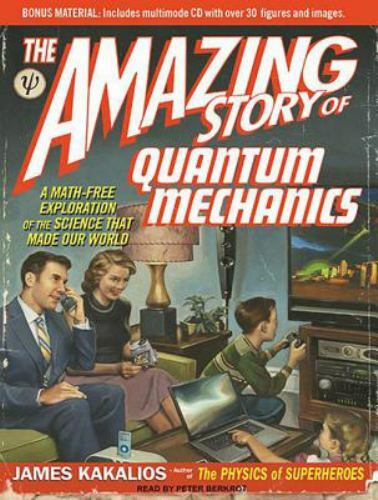 The Amazing Story of Quantum Mechanics: A Math-Free Exploration of the Science..