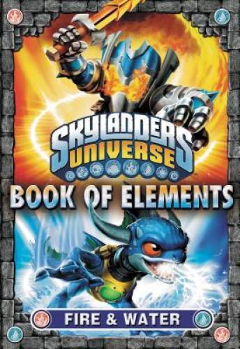 Book of Elements: Fire & Water (Skylanders Universe) — Paperback — VERY GOOD