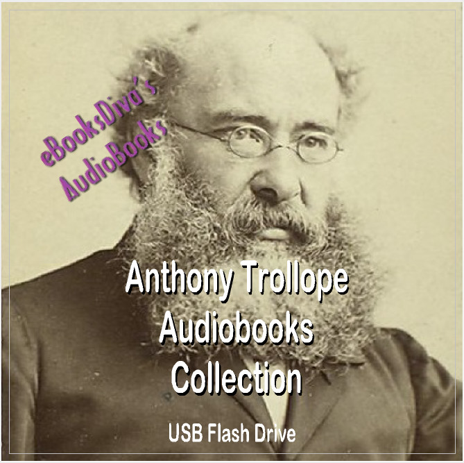Anthony Trollope 56 Audiobooks Collection Over 883 Hours on USB Flash Drive