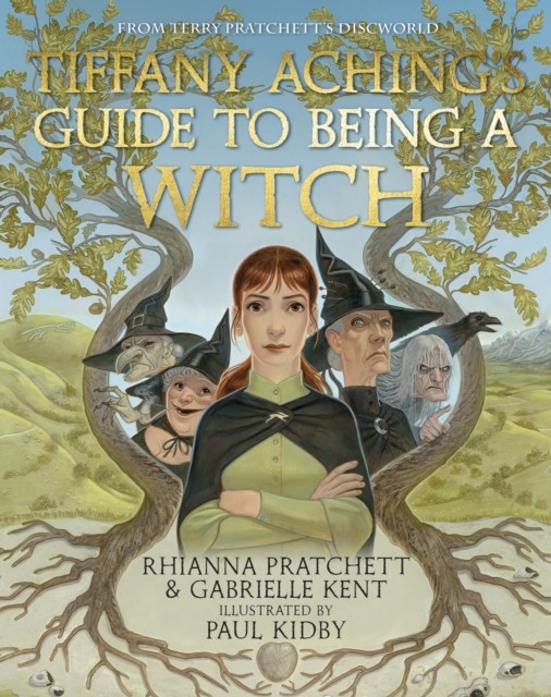 Tiffany Aching’s Guide to Being A Witch by Gabrielle Kent (Hardback Book)