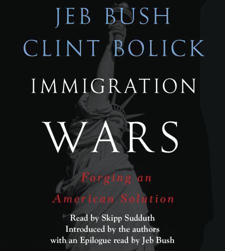 Immigration Wars: Forging an American Solution by Jeb Bush: Audiobook