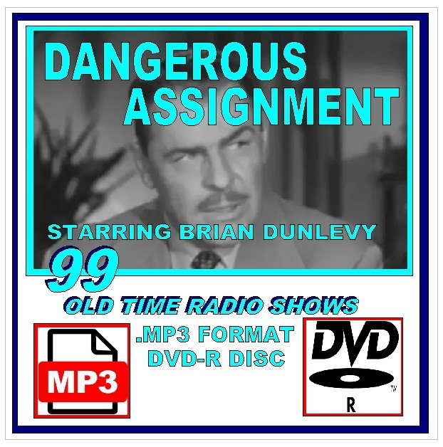 DANGEROUS ASSIGNMENT 99 Select Old Time Radio Programs .MP3 Format On DVD-R