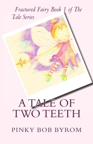 A Tale of Two Teeth: Volume 1 (Fractured Fairy Book Tales) 9781518757785 New-,